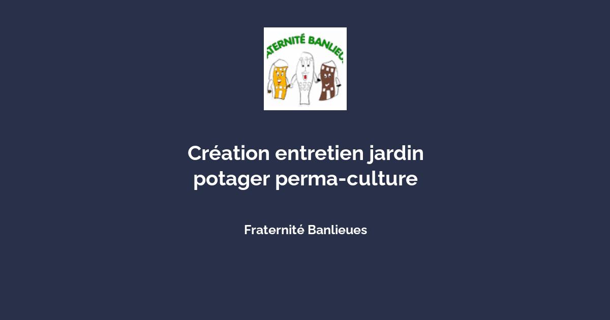 Création entretien jardin potager perma-culture avec Fraternité