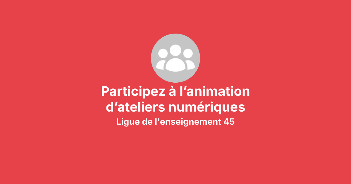 Participez à l’animation d’ateliers numériques avec Ligue de l ...